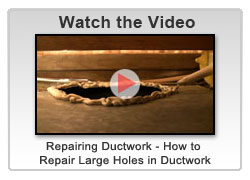 Click Here to Watch - Repairing Ductwork - How to Repair Large Holes in Your Ductwork